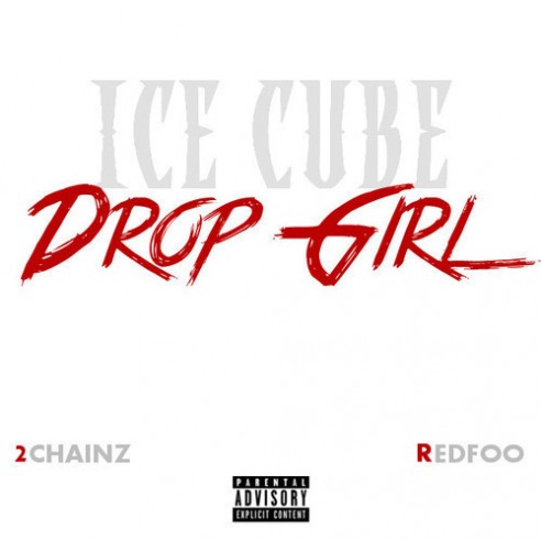 New Music: Ice Cube Ft. 2 Chainz x Redfoo “Drop Girl” - Rap Radar