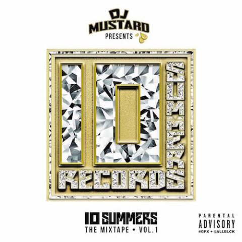 New Mixtape: DJ Mustard '10 Summers: The Mixtape Vol. 1′ - Rap Radar