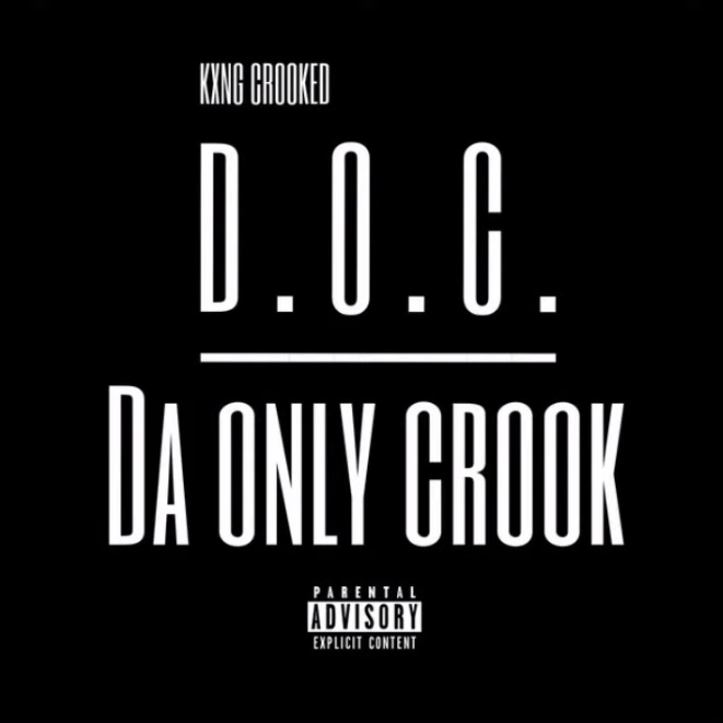 New Music KXNG Crooked “D.o.c. Da Only Crook” Rap Radar