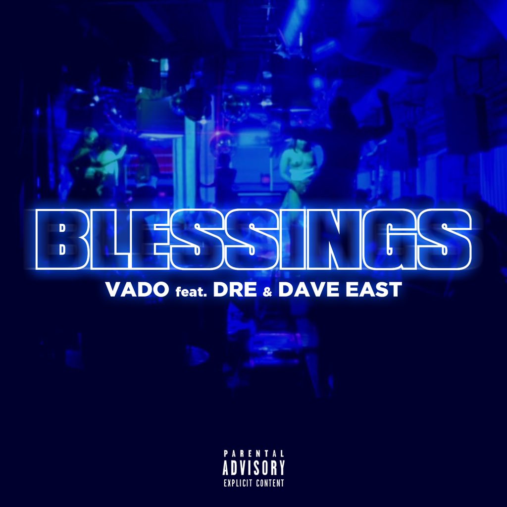 New Music: Vado Ft. Dre, Dave East “Blessings” - Rap Radar