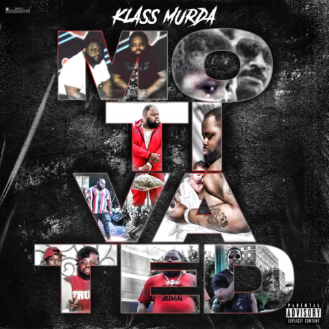 Klass D Rapper Album: Klass Murda ‘Motivated’ - Rap Radar