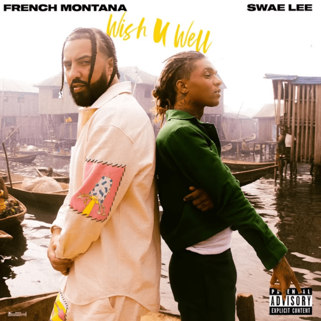 French Montana & Swae Lee “Wish U Well” – Rap RadarRap Radar