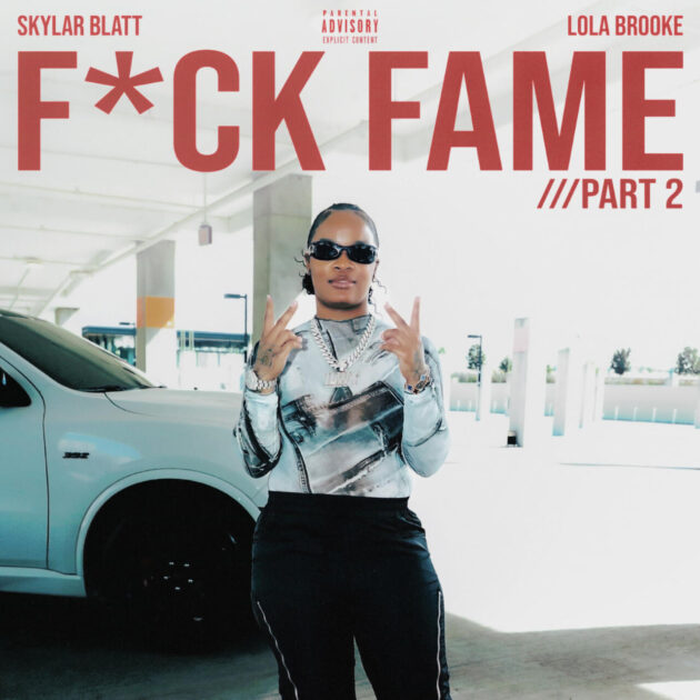 Skylar Blatt Ft. Lola Brooke “Fuck Fame Pt. 2” – Rap RadarRap Radar