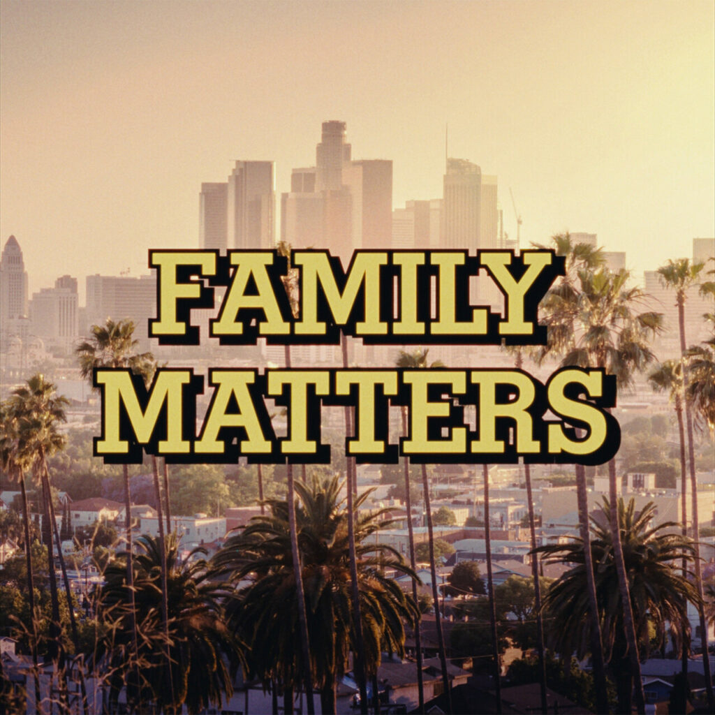 Texto que dice "Family Matters" con Hollywood de fondo