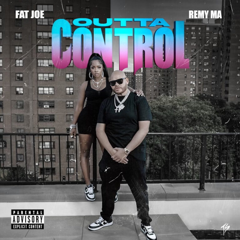 Fat Joe Ft. Remy Ma “Outta Control” - Rap Radar